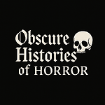 Obscure Histories of Horror