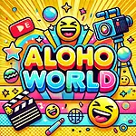 AlohiWorld: Welcome to the World of Laughter!"