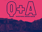 Question + Answer Show