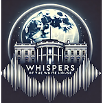 Whispers of the White House