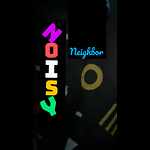 Noisy Neighbor