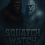 Squatch Watch Official | Bigfoot & Yeti Encounters, Vlogs, and Stories
