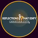 REFLECTIONSTHATEDIFYCHRISTIANCUTS