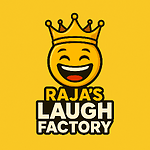 👑Raja’sLaughFactory