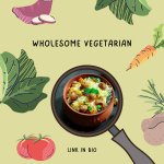 Wholesome Vegetarian: Fueling Wellness and Vitality