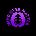 Mind Over Matter Podcast