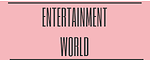 Entertainment world