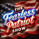 The Fearless Patriot Podcast