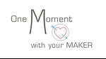 One Moment with your Maker