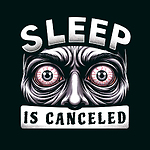 Sleep is CANCELED