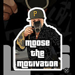 Moose The Motivator