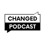 Changed Podcast