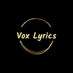 Vox Lyrics - Dive Deep into Your Favorite Song