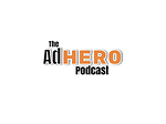 The AdHero Podcast Quick Hitter