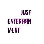 Just for fun and entertainment