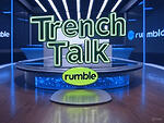 Trench Talk