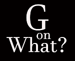 G on What?