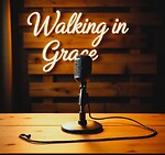 Walking in Grace – A Bible Study Podcast