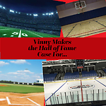 Vinny Makes the Hall of Fame Case For...