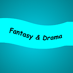 Fantasy and Drama