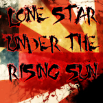 Lone Star Under the Rising Sun