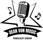 Dean Von Music Podcast Show