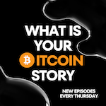 What Is Your Bitcoin Story?