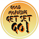Good Morning Get Set GO