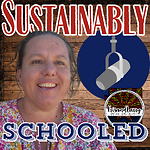 Sustainably Schooled Podcast by KrisandLarry.com