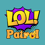 LOL Patrol: Your Daily Dose of Laughter