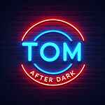 Tom After Dark