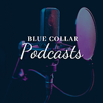 Blue Collar Podcasts