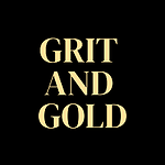 Grit and Gold