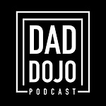 Dad Dojo Podcast