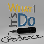 It's What I Do Podcast