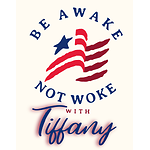 Be Awake Not Woke with Tiffany