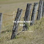 The Broken Fence Post