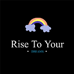 Rise To Your Dreams