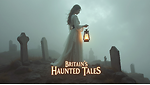 Britains Haunted Tales