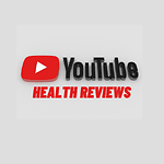 You Tube Health Reviews