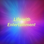 Life with Entertainment