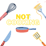 Not_Cooking