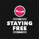 The Staying Free Podcast