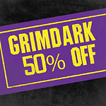 Grim Dark (Half Off)