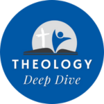 Theology Deep Dive