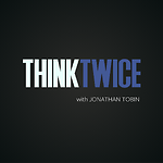 Think Twice with Jonathan Tobin