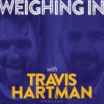 Weighing In With Travis Hartman