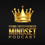 Young Entrepreneur Mindset Podcast