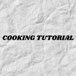 COOKING TUTORIAL