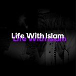 Life With Islam